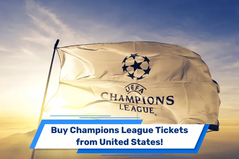 Buy Champions League Tickets from United States